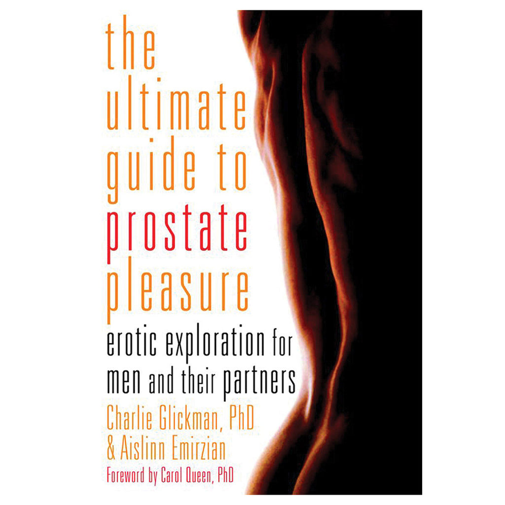 ULTIMATE GUIDE TO PROSTATE PLEASURE: EROTIC EXPLORATION FOR MEN AND THEIR PARTNERS