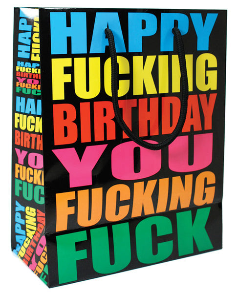 Happy Fucking Birthday You Fucking Fuck Gift Bag