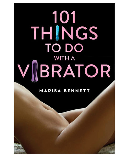 101 Things to Do with a Vibrator